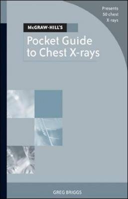 McGraw-Hill's Pocket Guide to Chest X-rays - Greg Briggs