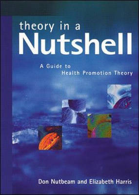 Theory in a Nutshell:  A Guide to Health Promotion Theory - Don Nutbeam, Elizabeth Harris