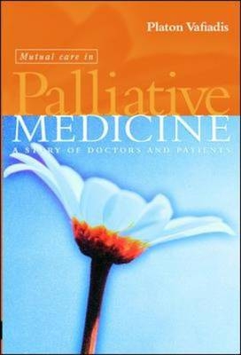 Mutual Care in Palliative Medicine:A Story of Doctors and Patients - Platon Vafiadis