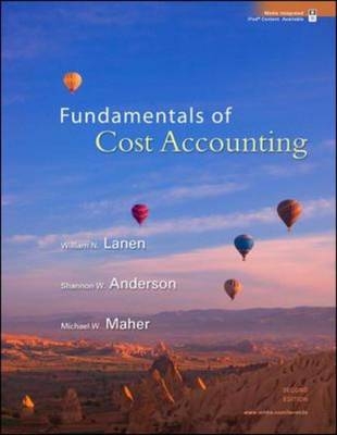 Fundamentals of Cost Accounting - William Lanen, Shannon Anderson, Michael Maher