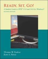 Ready, Set, Go! A Student Guide to SPSS® 13.0 and 14.0 for Windows® - Thomas Pavkov, Kent Pierce