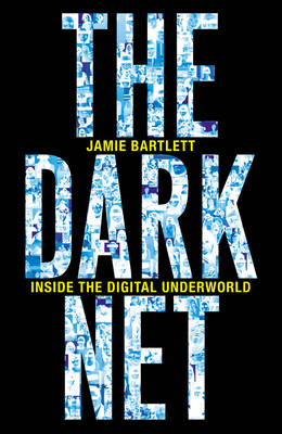 The Dark Net - Jamie Bartlett