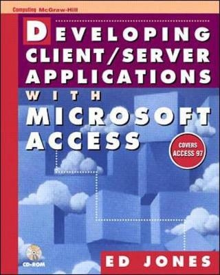 Developing Client/Server Applications with Microsoft Access - Edward Jones