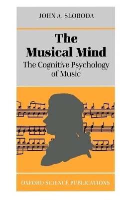 The Musical Mind - John A. Sloboda