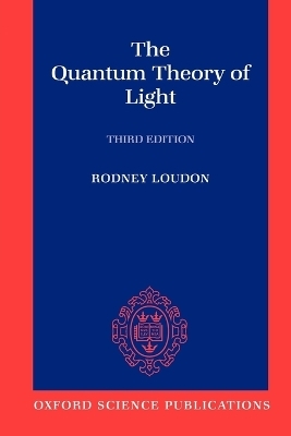 The Quantum Theory of Light - Rodney Loudon