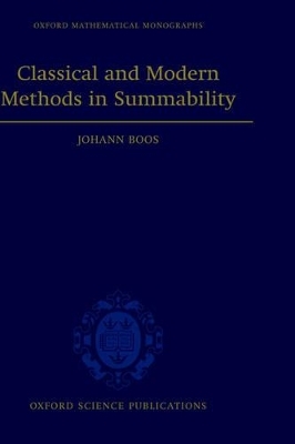 Classical and Modern Methods in Summability - Johann Boos, Peter Cass