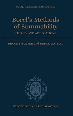 Borel's Methods of Summability - Bruce L. R. Shawyer, Bruce Watson