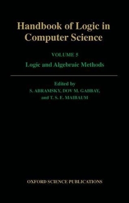 Handbook of Logic in Computer Science: Volume 5. Algebraic and Logical Structures - 