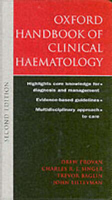 Oxford Handbook of Clinical Haematology - Drew Provan, Charles G. Singer, Trevor Baglin, J.S. Lilleyman