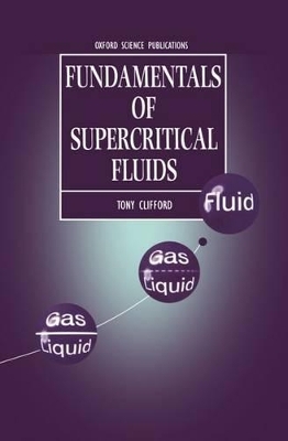 Fundamentals of Supercritical Fluids - Tony Clifford