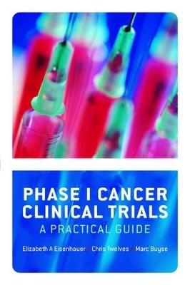 Phase 1 Cancer Clinical Trials - Elizabeth A Eisenhauer, Christopher Twelves, Marc Buyse