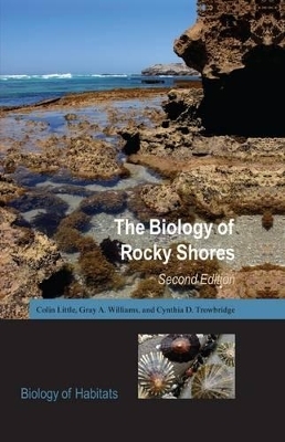 The Biology of Rocky Shores - Colin Little, Gray A. Williams, Cynthia D. Trowbridge