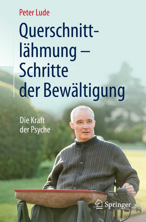 Querschnittlähmung - Schritte der Bewältigung - Peter Lude