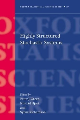 Highly Structured Stochastic Systems - Peter J Green, Nils Lid Hjort, Sylvia Richardson