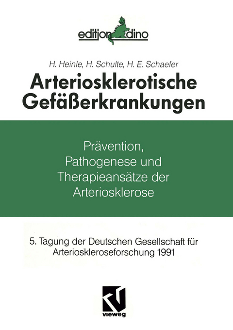 Arteriosklerotische Gefäßerkrankungen - H. Heinle, H. Schulte, H. E. Schaefer