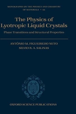 The Physics of Lyotropic Liquid Crystals - Antônio M. Figueiredo Neto, Silvio R. A. Salinas