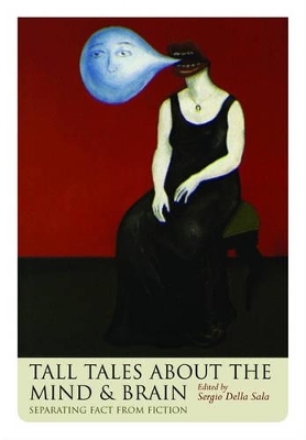 Tall Tales about the Mind and Brain - 