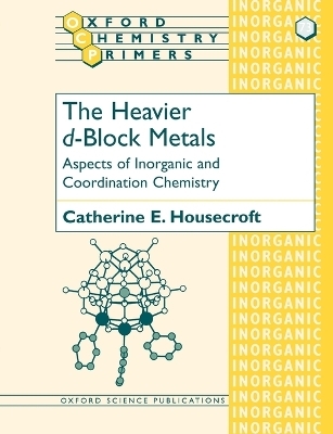 The Heavier d-Block Metals - Catherine E. Housecroft