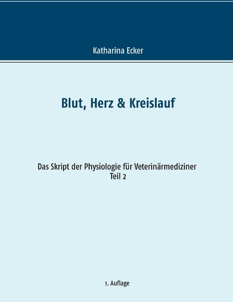 Blut, Herz & Kreislauf - Katharina Ecker