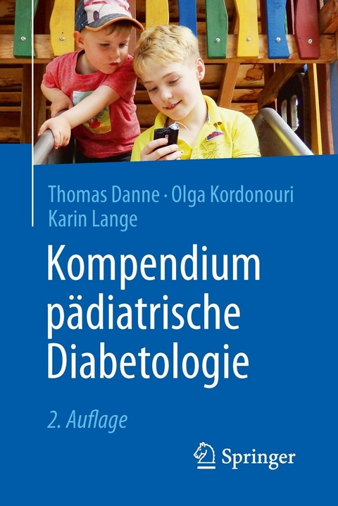 Kompendium pädiatrische Diabetologie - Thomas Danne, Olga Kordonouri, Karin Lange