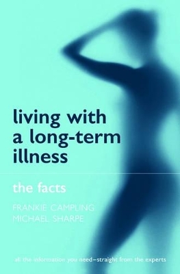 Living with a Long-term Illness: The Facts - Frankie Campling, Michael Sharpe