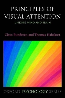 Principles of Visual Attention - Claus Bundesen, Thomas Habekost