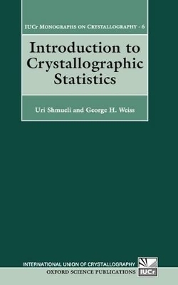 Introduction to Crystallographic Statistics - Uri Shmueli, George H. Weiss