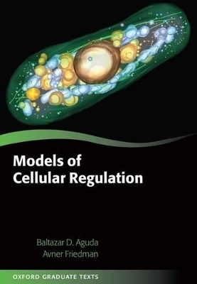 Models of Cellular Regulation - Baltazar Aguda, Avner Friedman, The Ohio State University Visiting Associate Professor