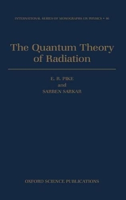 The Quantum Theory of Radiation - E. R. Pike, Sarben Sarkar