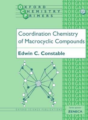 Coordination Chemistry of Macrocyclic Compounds - Edwin C. Constable