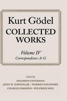 Kurt Gödel: Collected Works: Volume IV - Kurt Gödel, Stanford Unviersity of Mathematics