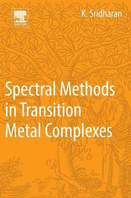 Spectral Methods in Transition Metal Complexes -  K. Sridharan