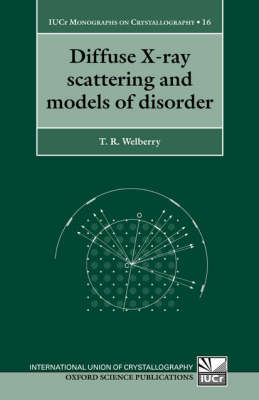 Diffuse X-Ray Scattering and Models of Disorder - Thomas Richard Welberry