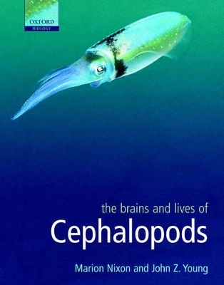 The Brains and Lives of Cephalopods - Marion Nixon, John Z. Young (Deceased)