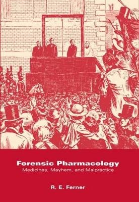 Forensic Pharmacology - R. E. Ferner