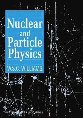 Nuclear and Particle Physics - W. S. C. Williams