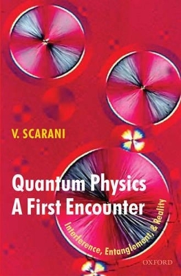 Quantum Physics: A First Encounter - Valerio Scarani