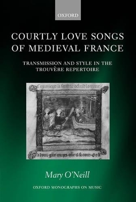 Courtly Love Songs of Medieval France - Mary O'Neill