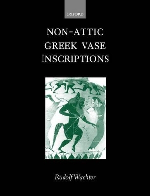 Non-Attic Greek Vase Inscriptions - Rudolf Wachter