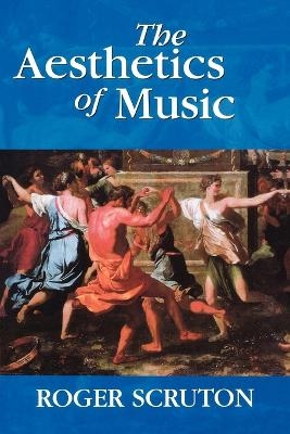 The Aesthetics of Music - Roger Scruton