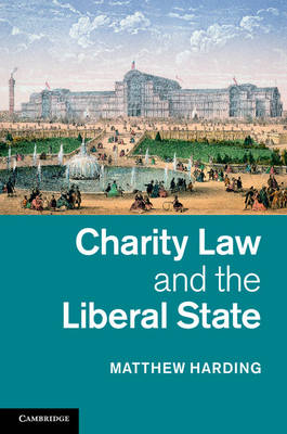 Charity Law and the Liberal State - Matthew Harding