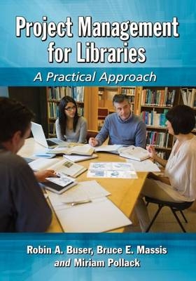 Project Management for Libraries - Robin A. Buser, Miriam Pollack