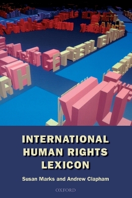 International Human Rights Lexicon - Susan Marks, Andrew Clapham