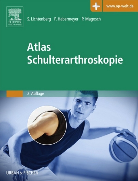 Atlas Schulterarthroskopie -  Sven Lichtenberg,  Peter Habermeyer,  Petra Magosch