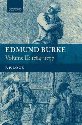 Edmund Burke, Volume II - F. P. Lock