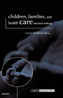 Children, Families, and Health Care Decision-Making - Lainie Friedman Ross