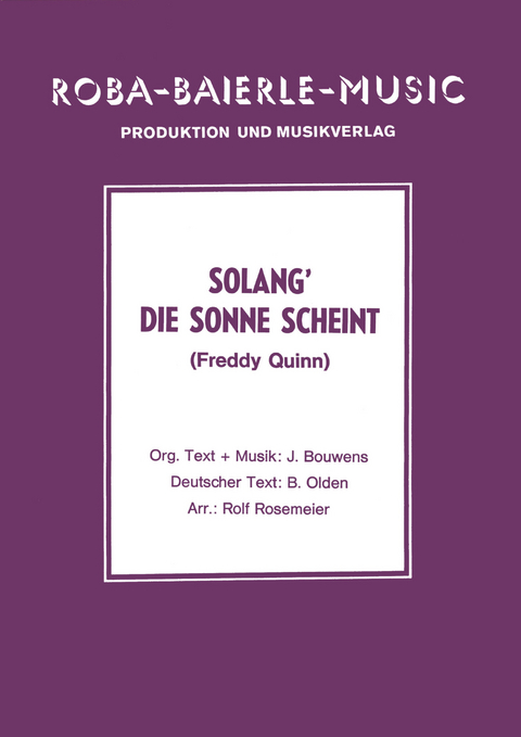 Solang' die Sonne scheint - Freddy Quinn, J. Bouwens, B. Olden, Rolf Rosenmeier