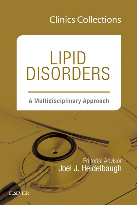 Lipid Disorders: A Multidisciplinary Approach, Clinics Collections, 1e, (Clinics Collections) -  Joel J. Heidelbaugh