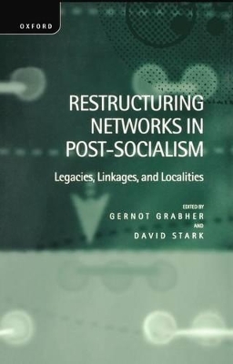 Restructuring Networks in Post-Socialism - 