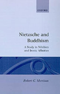 Nietzsche and Buddhism - Robert G. Morrison